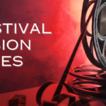 Filmmakers, Act Fast! Upcoming U.S. Film Festival Submission Deadlines Approaching